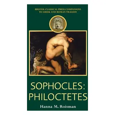 "Sophocles: Philoctetes" - "" ("Roisman Hanna M.")