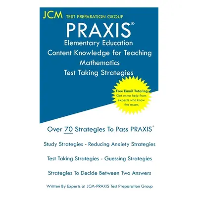 "PRAXIS Elementary Education Content Knowledge for Teaching Mathematics - Test Taking Strategies