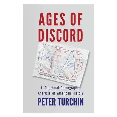 "Ages of Discord: A Structural-Demographic Analysis of American History" - "" ("Turchin Peter")