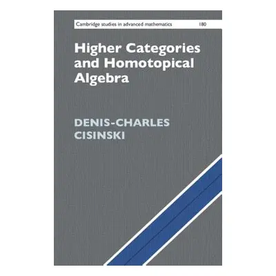 "Higher Categories and Homotopical Algebra" - "" ("Cisinski Denis-Charles")