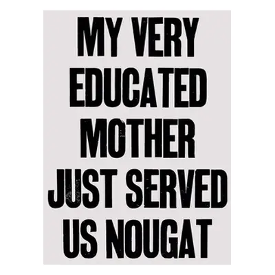 "Yto Barrada: My Very Educated Mother Just Served Us Nougat" - "" ("Barrada Yto")