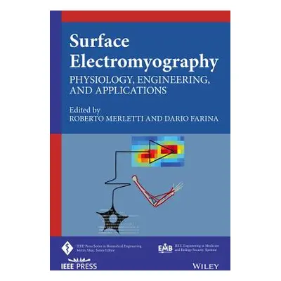 "Surface Electromyography: Physiology, Engineering, and Applications" - "" ("Merletti Roberto")