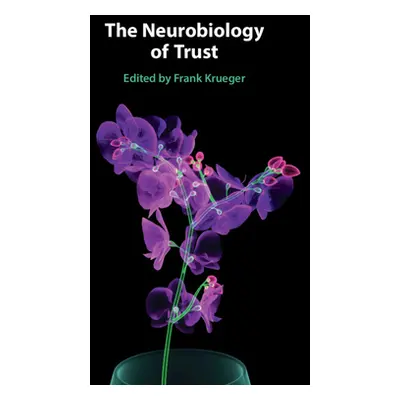 "The Neurobiology of Trust" - "" ("Krueger Frank")