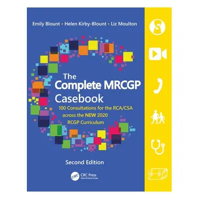 "The Complete Mrcgp Casebook: 100 Consultations for the Rca/CSA Across the New 2020 Rcgp Curricu