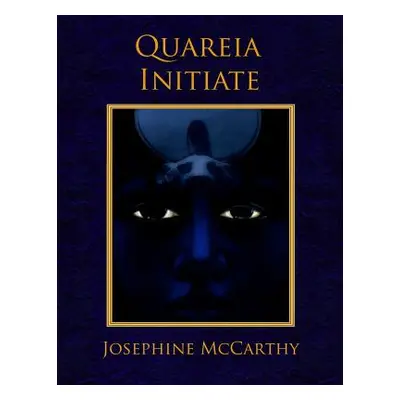 "Quareia - The Initiate" - "" ("McCarthy Josephine")