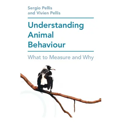 "Understanding Animal Behaviour: What to Measure and Why" - "" ("Pellis Sergio")