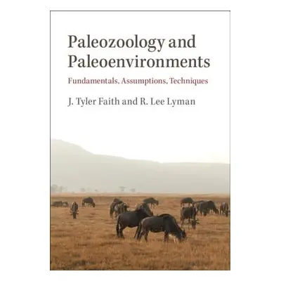 "Paleozoology and Paleoenvironments: Fundamentals, Assumptions, Techniques" - "" ("Faith J. Tyle