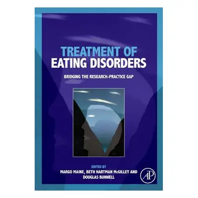 "Treatment of Eating Disorders: Bridging the Research-Practice Gap" - "" ("Maine Margo")