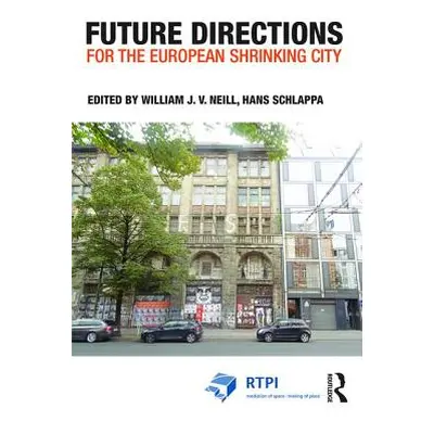 "Future Directions for the European Shrinking City" - "" ("Neill William J. V.")