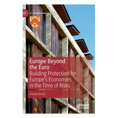 "Europe Beyond the Euro: Building Protection for Europe's Economies in the Time of Risks" - "" (