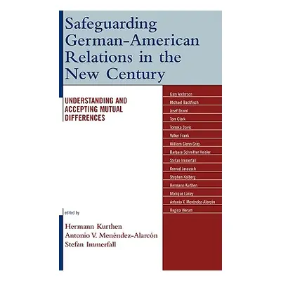 "Safeguarding German-American Relations in the New Century: Understanding and Accepting Mutual D