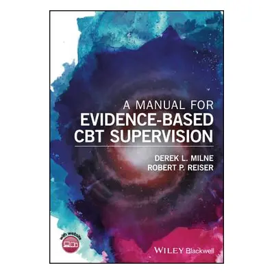 "A Manual for Evidence-Based CBT Supervision" - "" ("Milne Derek L.")