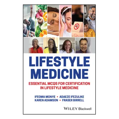 "Lifestyle Medicine: Essential McQs for Certification in Lifestyle Medicine" - "" ("Monye Ifeoma