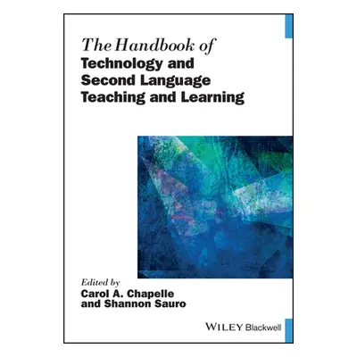 "The Handbook of Technology and Second Language Teaching and Learning" - "" ("Chapelle Carol A."