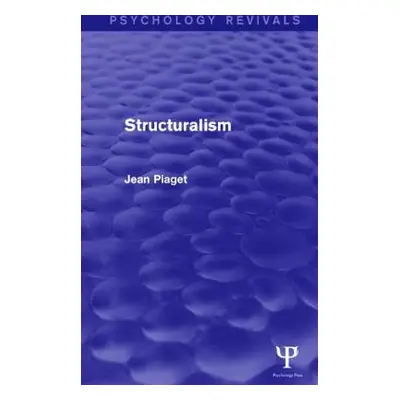 "Structuralism (Psychology Revivals)" - "" ("Piaget Jean")