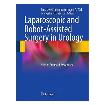 "Laparoscopic and Robot-Assisted Surgery in Urology: Atlas of Standard Procedures" - "" ("Stolze