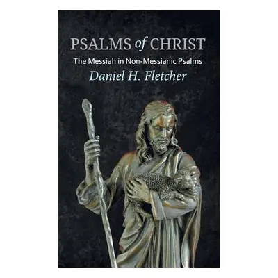 "Psalms of Christ" - "" ("Fletcher Daniel H.")