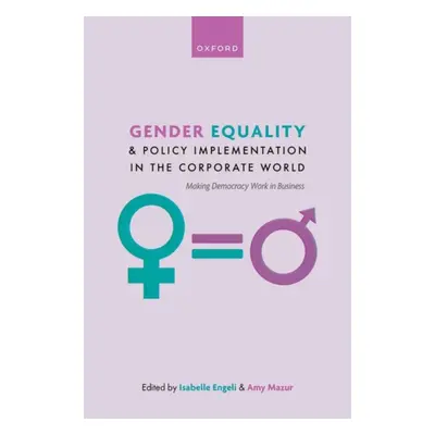 "Gender Equality and Policy Implementation in the Corporate World" - "Making Democracy Work in B