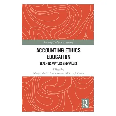 "Accounting Ethics Education: Teaching Virtues and Values" - "" ("Pinheiro Margarida M.")