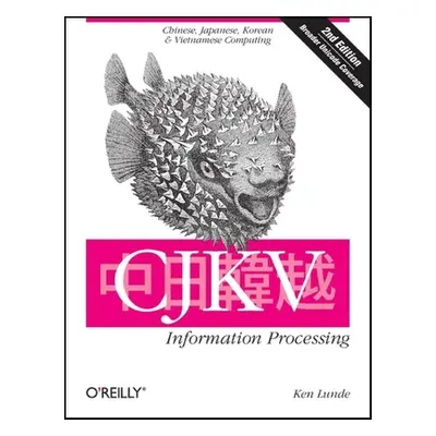 "CJKV Information Processing: Chinese, Japanese, Korean, and Vietnamese Computing" - "" ("Lunde 