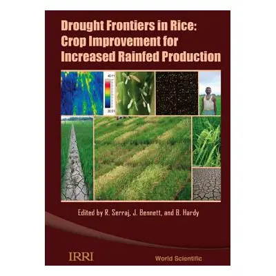 "Drought Frontiers in Rice: Crop Improvement for Increased Rainfed Production" - "" ("Serraj Rac