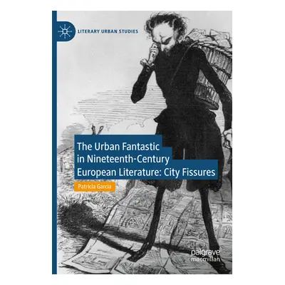 "The Urban Fantastic in Nineteenth-Century European Literature: City Fissures" - "" ("Garca Patr