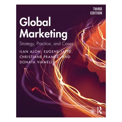 "Global Marketing: Strategy, Practice, and Cases" - "" ("Alon Ilan")