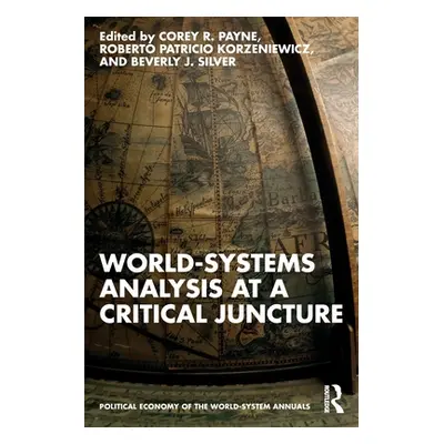 "World-Systems Analysis at a Critical Juncture" - "" ("Payne Corey R.")