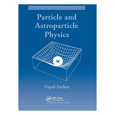 "Particle and Astroparticle Physics" - "" ("Sarkar Utpal")