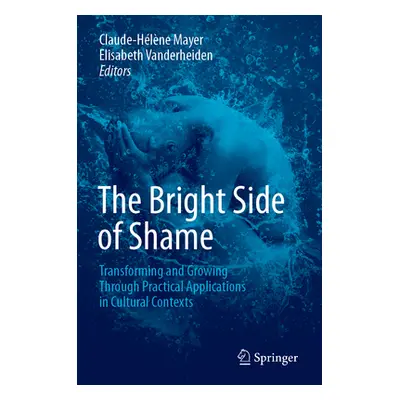 "The Bright Side of Shame: Transforming and Growing Through Practical Applications in Cultural C