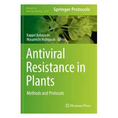 "Antiviral Resistance in Plants: Methods and Protocols" - "" ("Kobayashi Kappei")