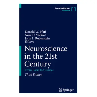 "Neuroscience in the 21st Century: From Basic to Clinical" - "" ("Pfaff Donald W.")