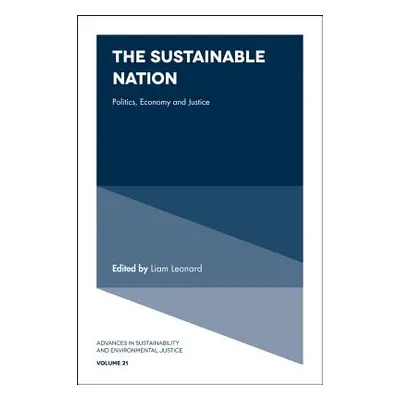 "The Sustainable Nation: Politics, Economy and Justice" - "" ("Leonard Liam")