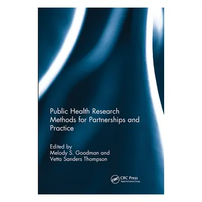 "Public Health Research Methods for Partnerships and Practice" - "" ("Goodman Melody S.")