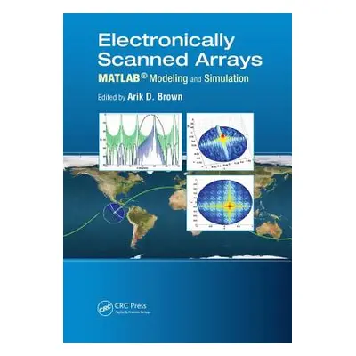 "Electronically Scanned Arrays Matlab(r) Modeling and Simulation" - "" ("Brown Arik D.")