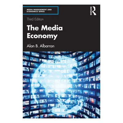 "The Media Economy" - "" ("Albarran Alan B.")