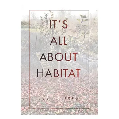 "It's All About Habitat" - "" ("Krug Joseph")