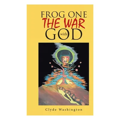 "Frog One The War with God" - "" ("Washington Clyde")