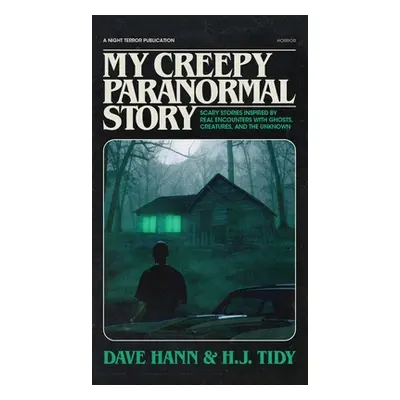 "My Creepy Paranormal Story" - "" ("Tidy H. J.")