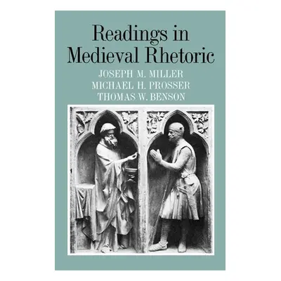 "Readings in Medieval Rhetoric" - "" ("Miller Joseph M.")