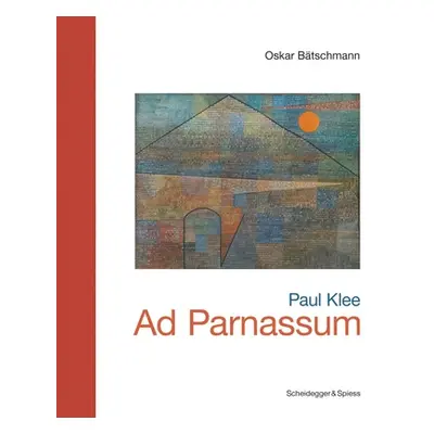 "Paul Klee--Ad Parnassum: Landmarks of Swiss Art" - "" ("Btschmann Oskar")