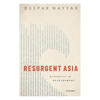 "Resurgent Asia: Diversity in Development" - "" ("Nayyar Deepak")