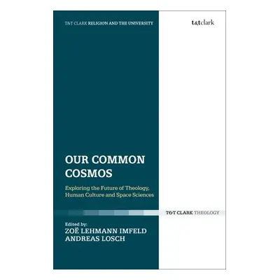 "Our Common Cosmos: Exploring the Future of Theology, Human Culture and Space Sciences" - "" ("I