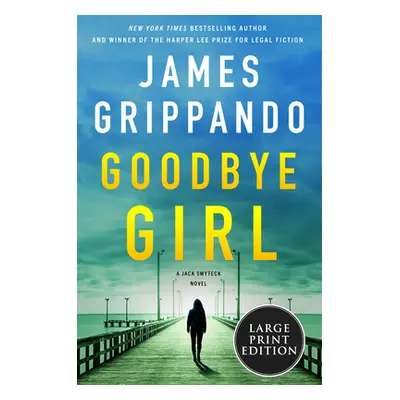 "Goodbye Girl: A Jack Swyteck Novel" - "" ("Grippando James")