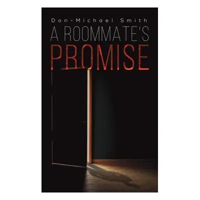 "A Roommate's Promise" - "" ("Smith Don-Michael")