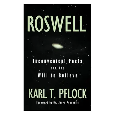 "Roswell: Inconvenient Facts and the Will" - "" ("Pflock Karl T.")