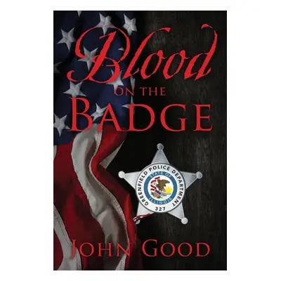 "Blood on the Badge" - "" ("Good John")