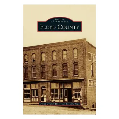 "Floyd County" - "" ("Floyd County Historical Society Inc")