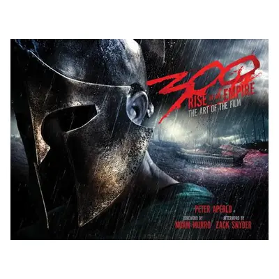 "300: Rise of an Empire: The Art of the Film" - "" ("Aperlo Peter")