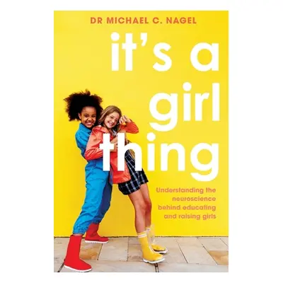 "It's a Girl Thing: Understanding the Neuroscience Behind Educating and Raising Girls" - "" ("Na